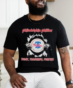 Philadelphia phillies in my heart today tomorrow forever T shirt