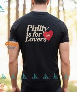 Philly Is For Lovers Nh Shirt