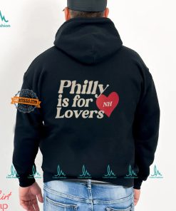 Philly Is For Lovers Nh Shirt