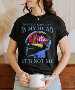 Pink Floyd There’s Someone In My Head But It’s Not Me Shirt