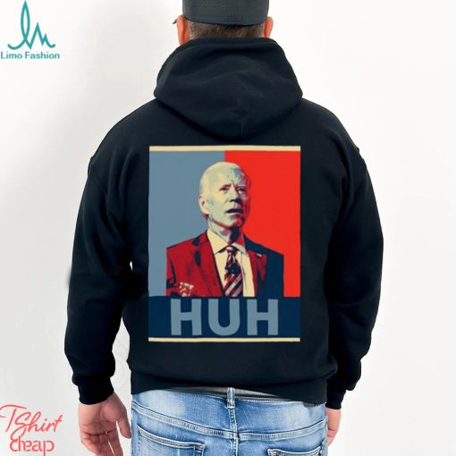 President joe biden confused huh poster 2024 shirt