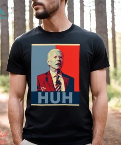 President joe biden confused huh poster 2024 shirt