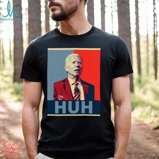 President joe biden confused huh poster 2024 shirt