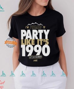 Primed to Party Like It's 1990 T Shirt