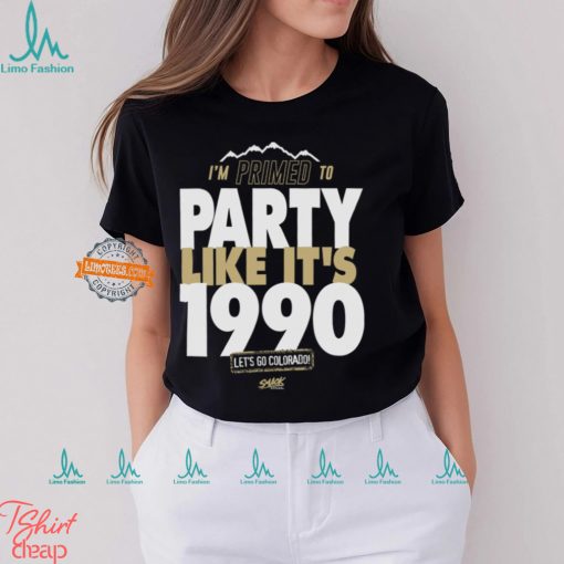 Primed to Party Like It’s 1990 T Shirt