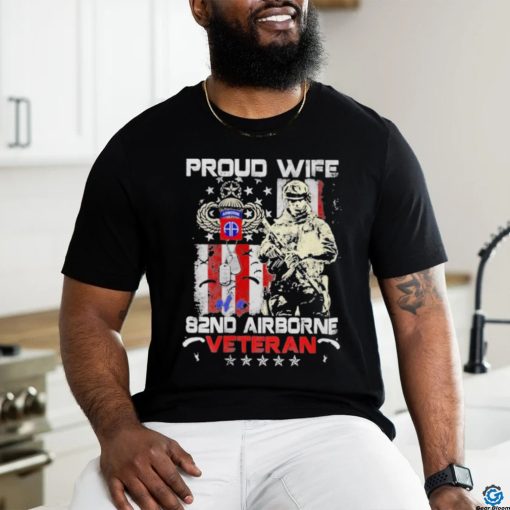 Proud Wife 82nd Airborne Veteran Shirt