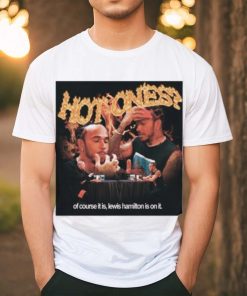 Queerbenched Hot Ones Of Course It Is Lewis Hamilton Is On It Shirt