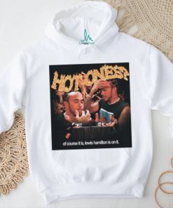 Queerbenched Hot Ones Of Course It Is Lewis Hamilton Is On It Shirt