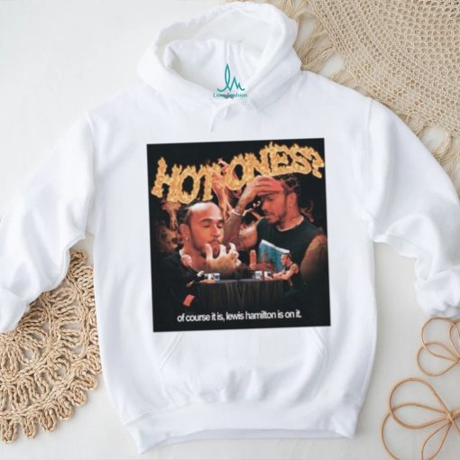 Queerbenched Hot Ones Of Course It Is Lewis Hamilton Is On It Shirt