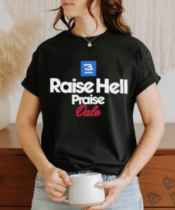 Raise Hell Praise Dale 2.0 Shirt