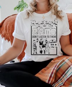 Rats Don’t Listen To Them And Don’t Be A Bitch Shirt