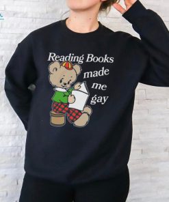 Reading Books Made Me Gay Shirt