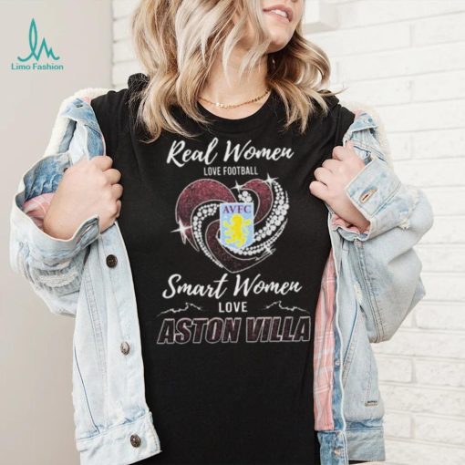 Real Women Love Football Smart Women Love Aston Villa Heart Diamond shirt