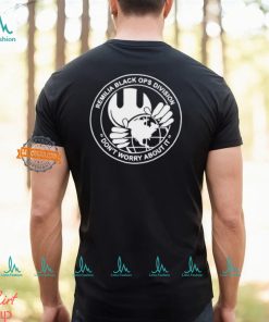 Remilia Black Ops Division Don't Worry About It Shirt