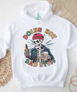 Retro doing hot dad stuff skeleton dad 2024 shirt