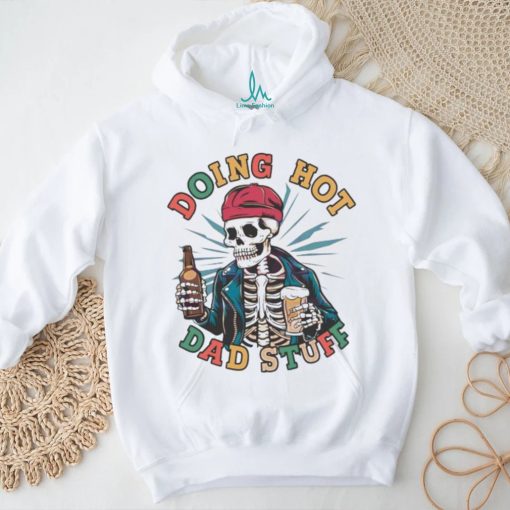 Retro doing hot dad stuff skeleton dad 2024 shirt