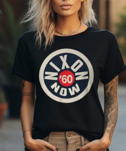 Richard Nixon Now Political Campaign 1960 T Shirt