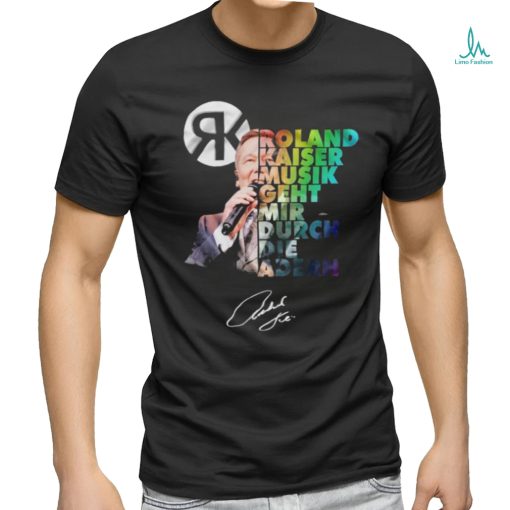 Roland Kaiser Musik Geht Mir Durch Die Adern Signature Shirt