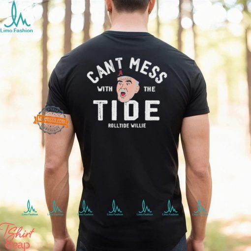 Roll Tide Willie Can’t Mess With The Tide Shirt