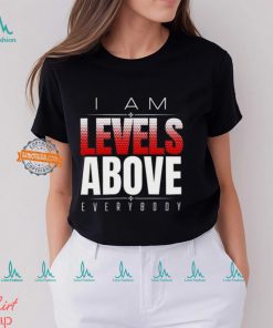 Roman Reigns Levels Above Everybody T shirt