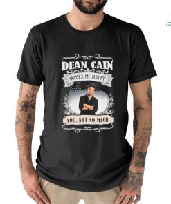 San Antonio Comic Dean Cain Makes Me Happy You Not So Much Shirt, hoodie, sweater, long sleeve and tank top San Antonio Comic Dean Cain Makes Me Happy You Not So Much Shirt