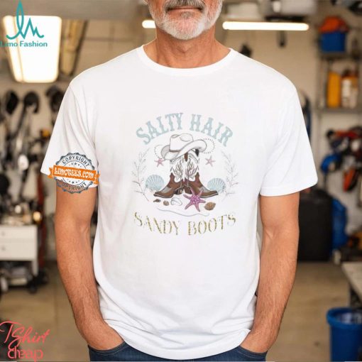 Sandy Boots Salty Hair Summer Time Vibes Shirt