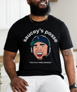 Saucey’S Posse You Play Nine Innings Shirt