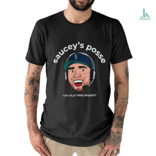 Saucey’S Posse You Play Nine Innings Shirt