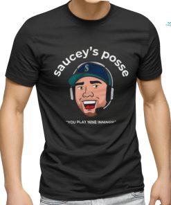 Saucey’S Posse You Play Nine Innings Shirt