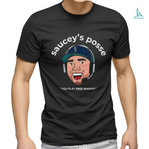 Saucey’S Posse You Play Nine Innings Shirt