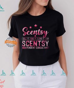 Scentsy I Sell It I Use It I Love It I Am Scentsy T Shirt