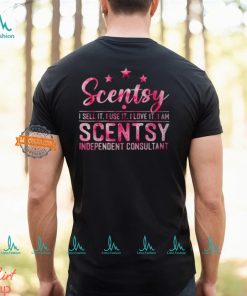 Scentsy I Sell It I Use It I Love It I Am Scentsy T Shirt