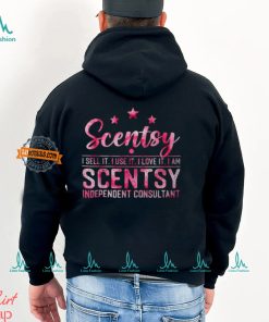 Scentsy I Sell It I Use It I Love It I Am Scentsy T Shirt