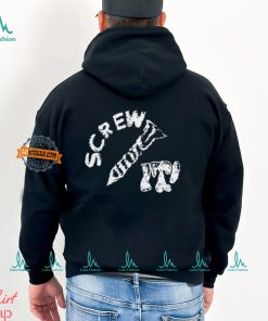 Screw It I Guess I'll Keep Trying Shirt