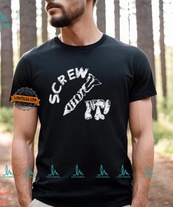 Screw It I Guess I'll Keep Trying Shirt