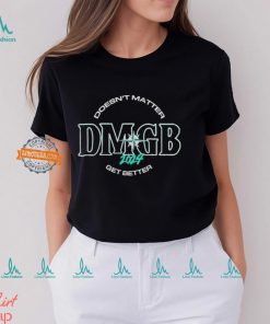 Seattle Mariners DMGB 2024 Doesn’t Matter Get Better Shirt