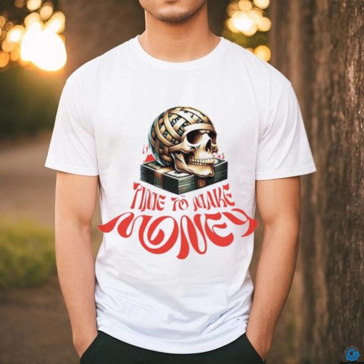 Skull money time to make shirt