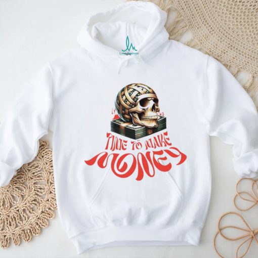 Skull money time to make shirt