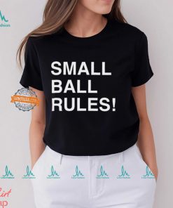 Small Ball Rules Shirt