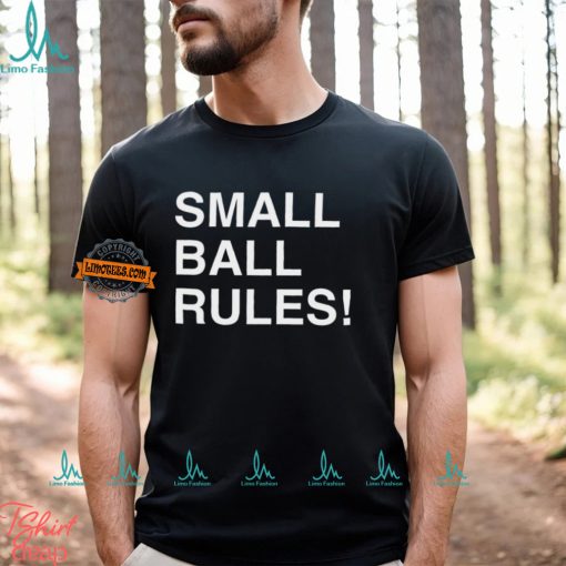 Small Ball Rules Shirt