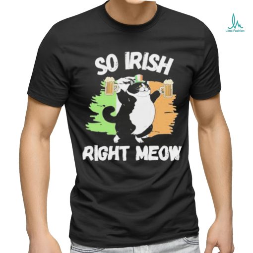 So Irish Right Meow Cat shirt