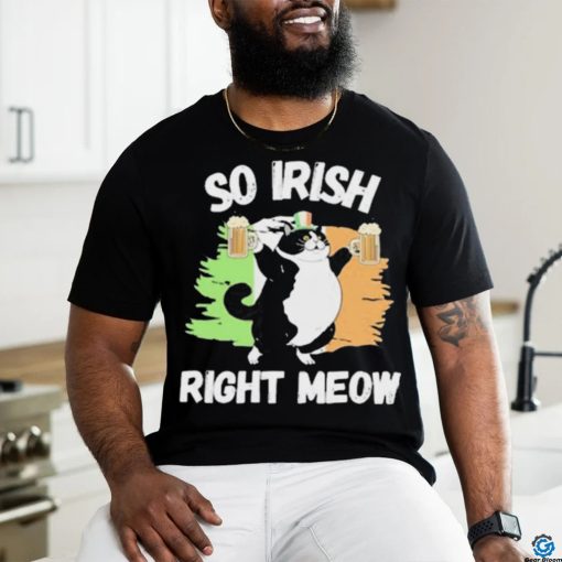 So Irish Right Meow Cat shirt