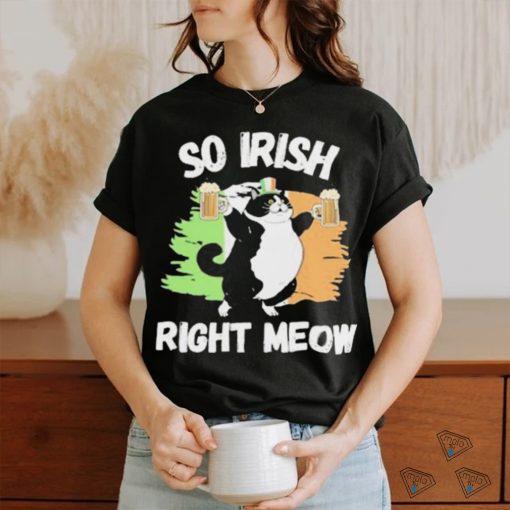 So Irish Right Meow Cat shirt
