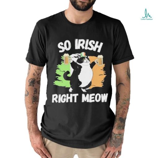 So Irish Right Meow Cat shirt
