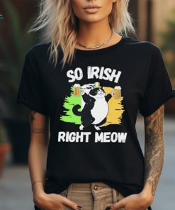 So Irish right meow cat shirt