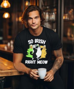 So Irish right meow cat shirt