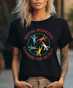 Social Workers Change The World T Shirt