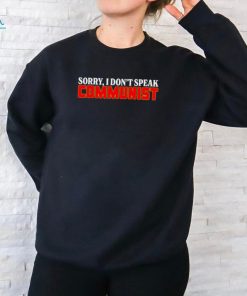 Sorry I don’t speak communist shirt