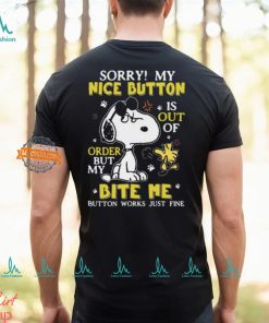 Sorry! My Nice Button Is Out Of Order But My Bite Me Button Works Just Fine Shirt