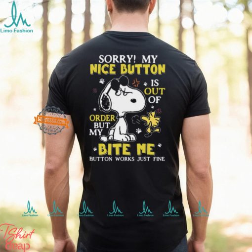 Sorry! My Nice Button Is Out Of Order But My Bite Me Button Works Just Fine Shirt